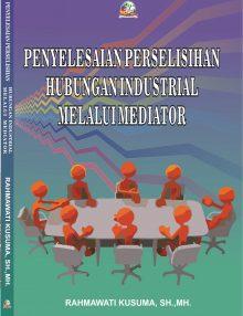 PENYELESAIAN PERSELISIHAN HUBUNGAN INDUSTRIAL MELALUI MEDIATOR