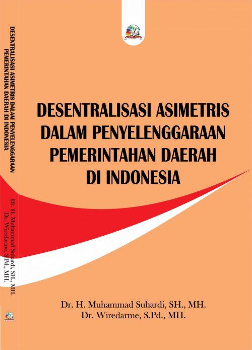 Cover Desentralisasi Asimetris Dalam Penyelenggaraan Pemerintahan Daerah di Indonesia