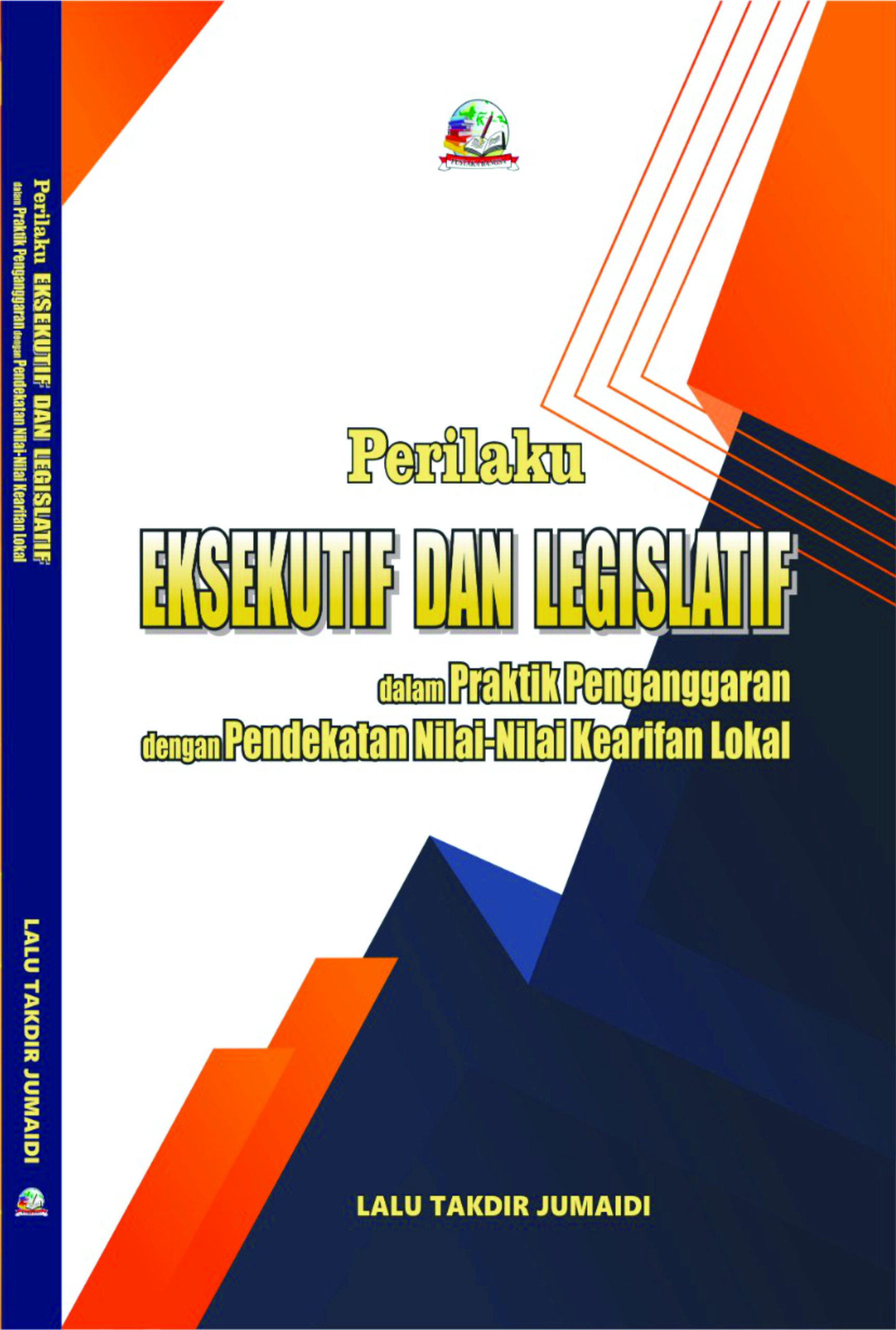 Cover ACCOUNTING BEHAVIOR, PRILAKU EKSEKUTIF DAN LEGISLATIF DALAM PRAKTIK PENGANGGARAN TINJAUAN KEARIFAN LOKAL