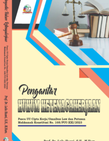 Pengantar Hukum Ketenagakerjaan Pasca UU Cipta Kerja/Omnibus Law dan Putusan Mahkamah Konstitusi  No. 168/PUU-XXI/2023