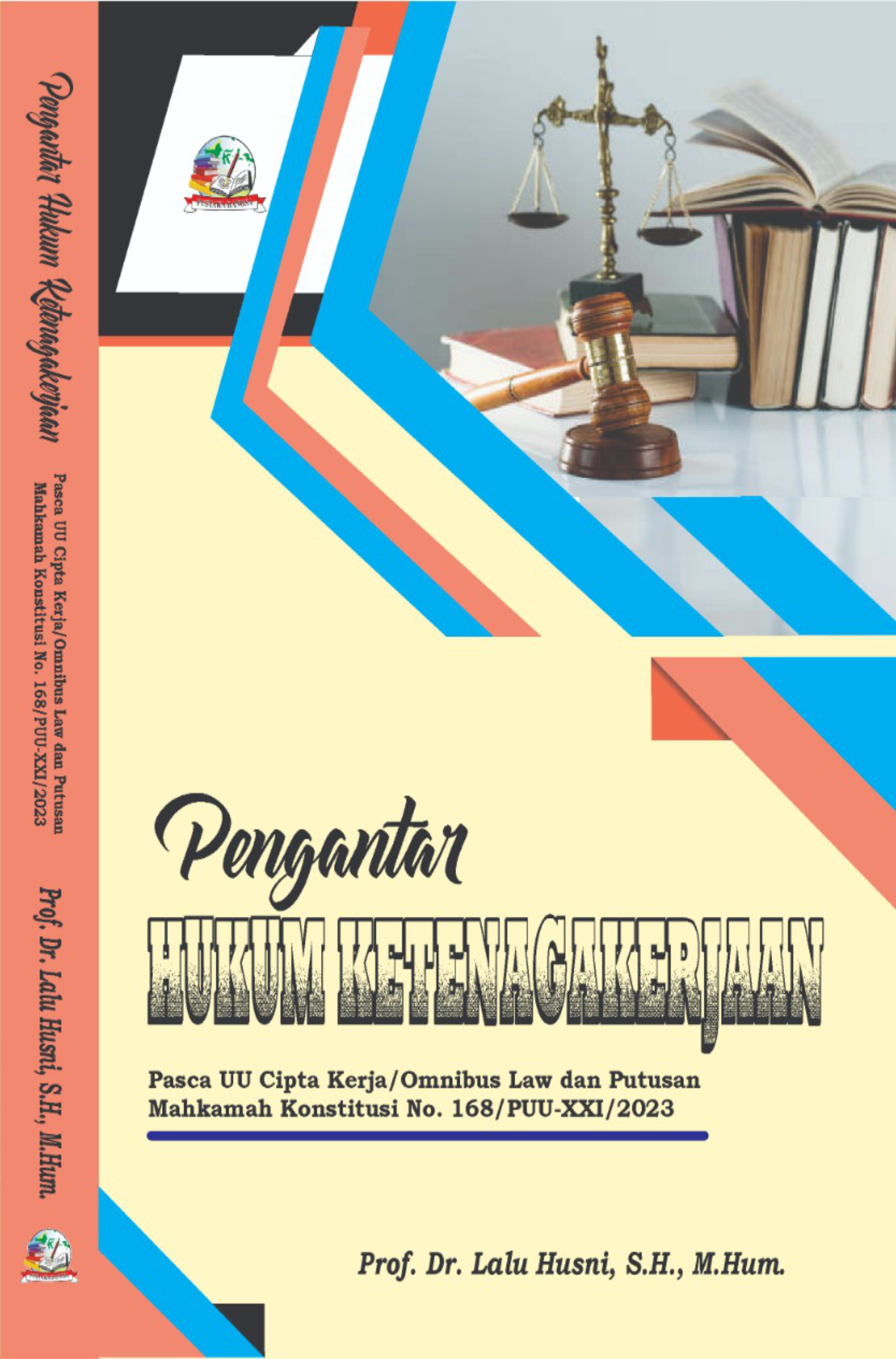 Cover Pengantar Hukum Ketenagakerjaan Pasca UU Cipta Kerja/Omnibus Law dan Putusan Mahkamah Konstitusi  No. 168/PUU-XXI/2023