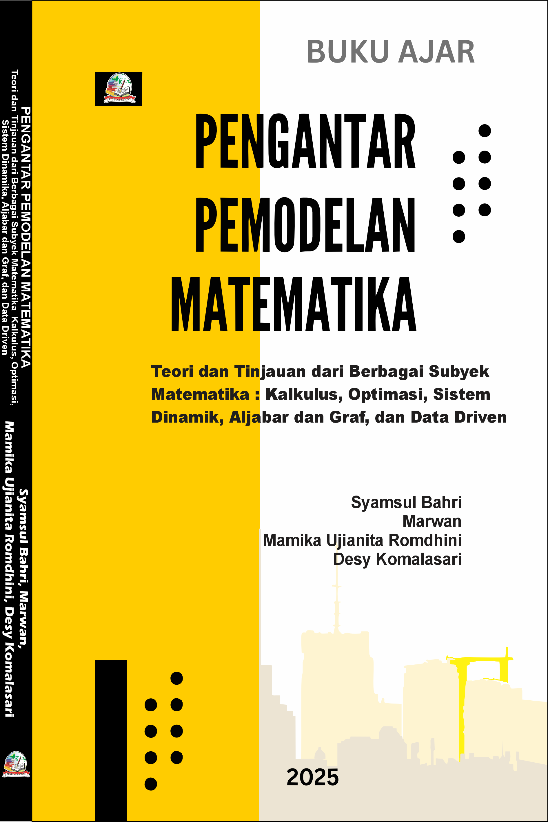 Cover Pengantar Pemodelan Matematika Teori dan Tinjauan dari  Berbagai Subyek Matematika : Kalkulus, Optimasi, Sistem Dinamik, Aljabar dan Graf, dan Data Diven