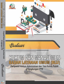 HUKUM DAN MANAJEMEN BADAN LAYANAN UMUM (BLU) Perspektif Hukum Administrasi dan Tata Kelola Publik di Lingkungan PTN