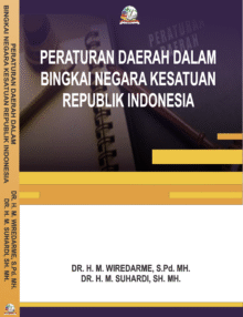 PERATURAN DAERAH DALAM BINGKAI NEGARA KESATUAN REPUBLIK INDONESIA
