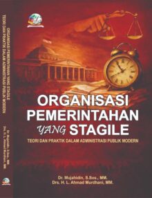 Organisasi Pemerintahaan Yang Stagile Teori Dan Praktik Dalam Administrasi Publik Modern