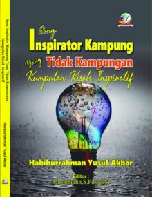 Sang Inspirator Kampung yang Tidak Kampungan, Kumpulan Kisah Inspiratif